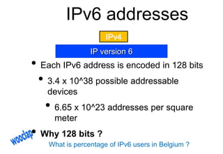 IPv6 addresses
• Each IPv6 address is encoded in 128 bits
• 3.4 x 10^38 possible addressable
devices
• 6.65 x 10^23 addres...