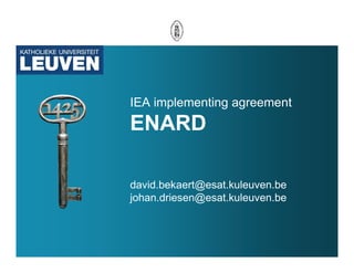 IEA implementing agreement
ENARD

david.bekaert@esat.kuleuven.be
johan.driesen@esat.kuleuven.be
 