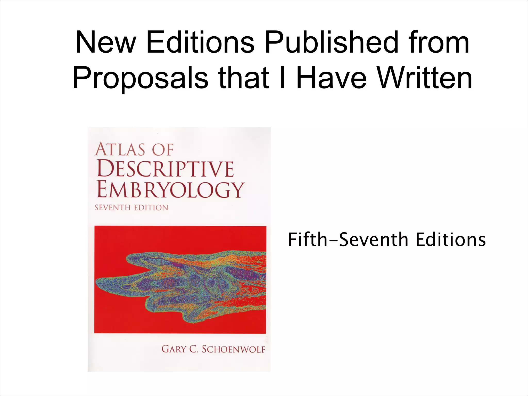 New Editions Published from
Proposals that I Have Written




               Fifth-Seventh Editions
 