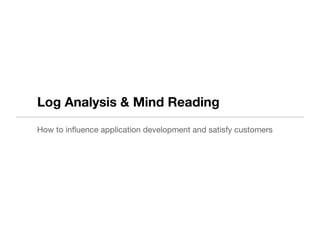 Log Analysis & Mind Reading ,[object Object]