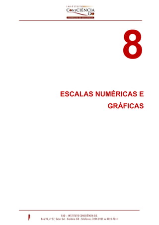 8
ESCALAS NUMÉRICAS E
GRÁFICAS

 