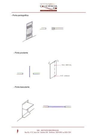 - Porta pantográfica

- Porta pivotante

- Porta basculante

 