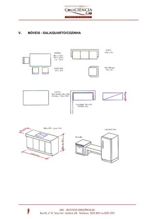 V.

MÓVEIS - SALA/QUARTO/COZINHA

 