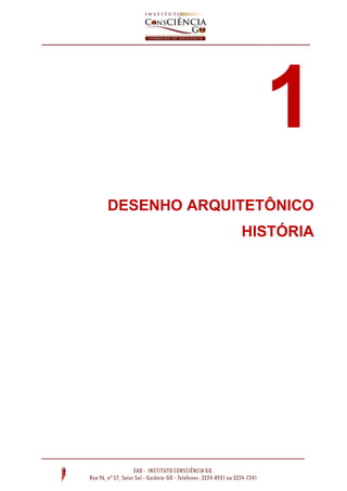 1
DESENHO ARQUITETÔNICO
HISTÓRIA
 