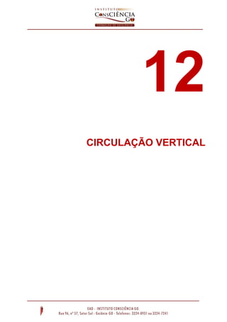 12
CIRCULAÇÃO VERTICAL
 