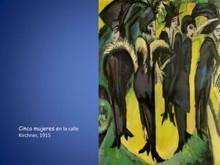 Cinco mujeres en la calle
Kirchner, 1915
 