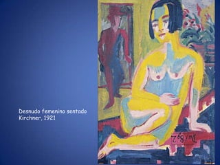 Desnudo femenino sentado
Kirchner, 1921
 