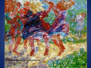 Niños danzando salvajemente
Nolde,1909
 