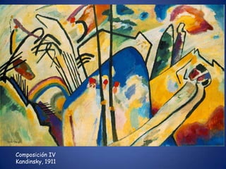 Composición IV
Kandinsky, 1911
 