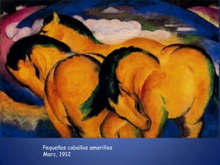 Pequeños caballos amarillos
Marc, 1912
 