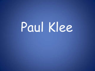 Paul Klee
 