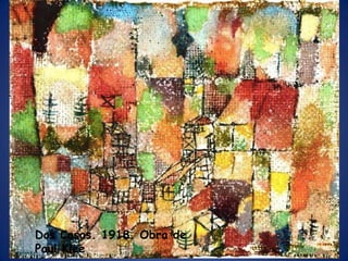 Dos Casas. 1918. Obra de
Paul Klee
 