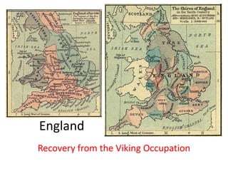England
Recovery from the Viking Occupation
 