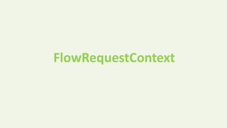 FlowRequestContext
 