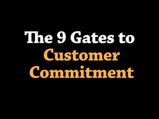 9 gates to customer commitment