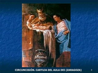 CIRCUNCISIÓN. CARTUJA DEL AULA DEI (ZARAGOZA) 