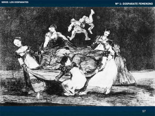 SERIE: LOS DISPARATES Nº 1: DISPARATE FEMENINO 