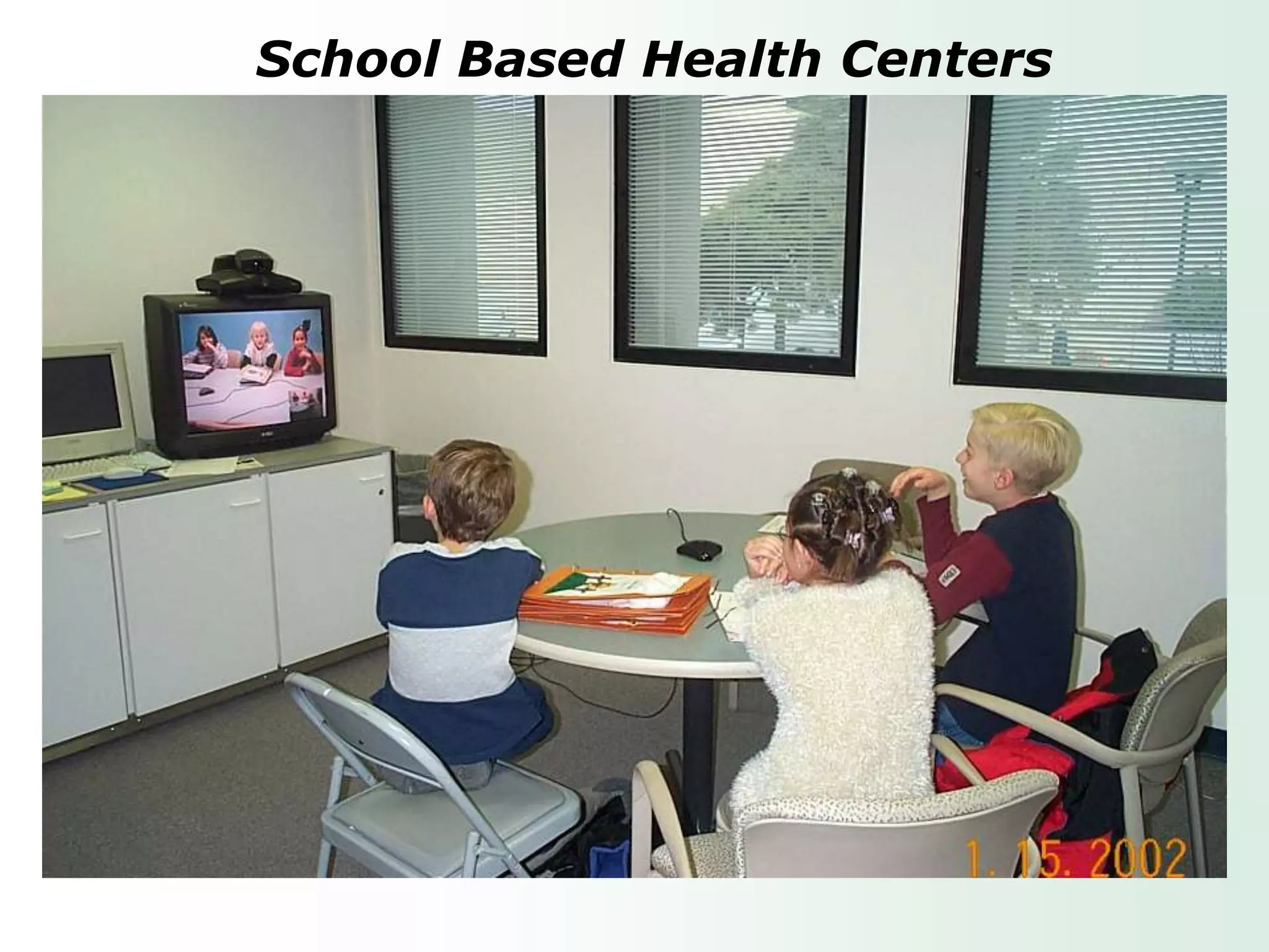 School Based Health Centers
 