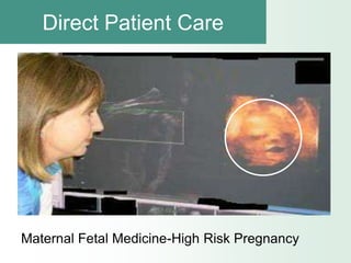 Direct Patient Care




Maternal Fetal Medicine-High Risk Pregnancy
 