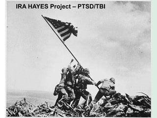 IRA HAYES Project – PTSD/TBI
 