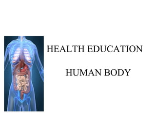 HEALTH EDUCATION HUMAN BODY 