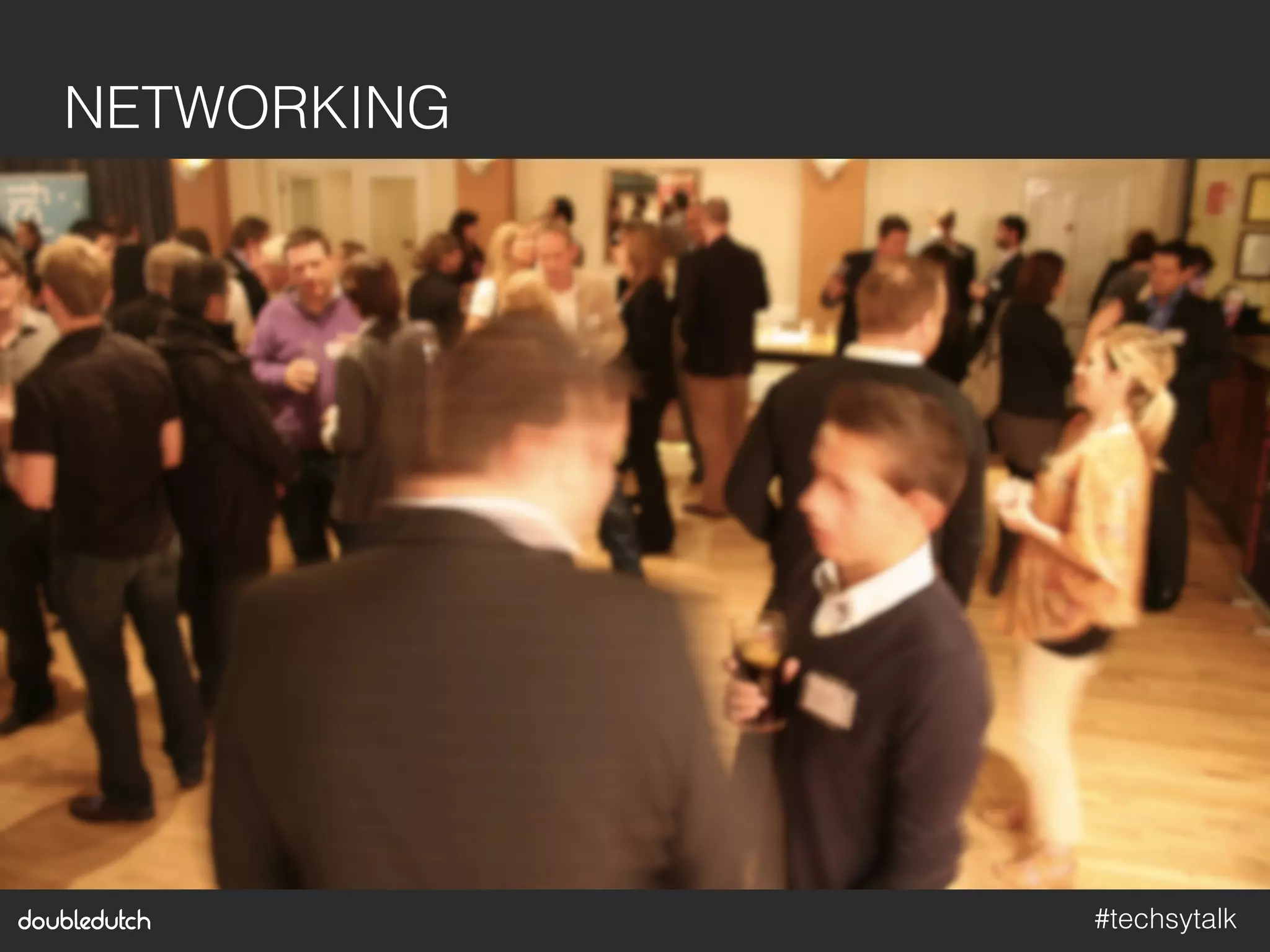 #techsytalk!
NETWORKING!
 