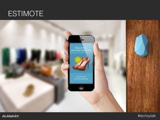 #techsytalk!
ESTIMOTE!
 