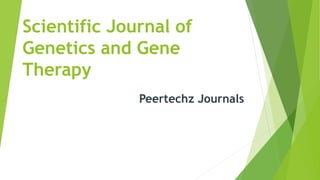 Scientific Journal of
Genetics and Gene
Therapy
Peertechz Journals
 