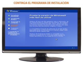 CONTINÚA EL PROGRAMA DE INSTALACIÓN
 