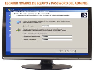 ESCRIBIR NOMBRE DE EQUIPO Y PASSWORD DEL ADMINIS.
 