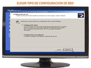 ELEGIR TIPO DE CONFIGURACIÓN DE RED
 