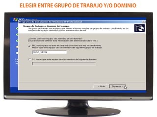ELEGIR ENTRE GRUPO DE TRABAJO Y/O DOMINIO
 