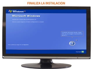 FINALIZA LA INSTALACIÓN
 
