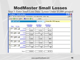 ModMaster Small Losses Step 3: Enter Small Loss Data:  Losses Under $5,000 grouped 