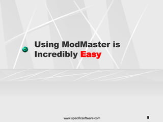 Using ModMaster is Incredibly  Easy 