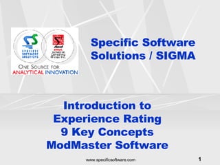 Specific Software Solutions / SIGMA Introduction to Experience Rating 9 Key Concepts ModMaster Software 