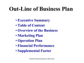 Out-Line of Business Plan Executive Summary Table of Content Overview of the Business Marketing Plan Operation Plan Financial Performance Supplemental Factor 