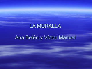 LA MURALLA Ana Belén y Víctor Manuel 