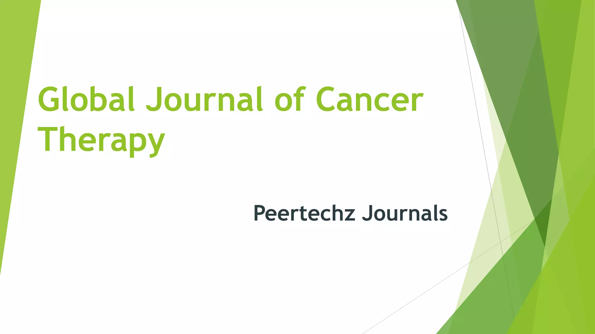 Global Journal of Cancer
Therapy
Peertechz Journals
 