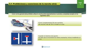 TEMA
9
En autopistas y autovías salvo en los lugares
habilitados para ello.
En los túneles, pasos inferiores y tramos afectados por la señal “túnel”.
 