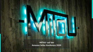 -MiToU- auf der
Amazon Seller Konferenz 2020
 