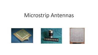 Microstrip Antennas
 