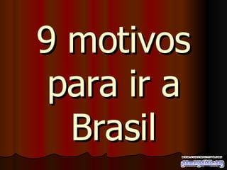 9 motivos para ir a Brasil 
