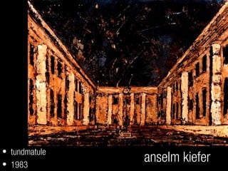 anselm kiefer
• tundmatule
• 1983
 