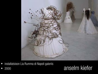 anselm kiefer
• installatsioon Lia Rumma di Napoli galeriis
• 2000
 