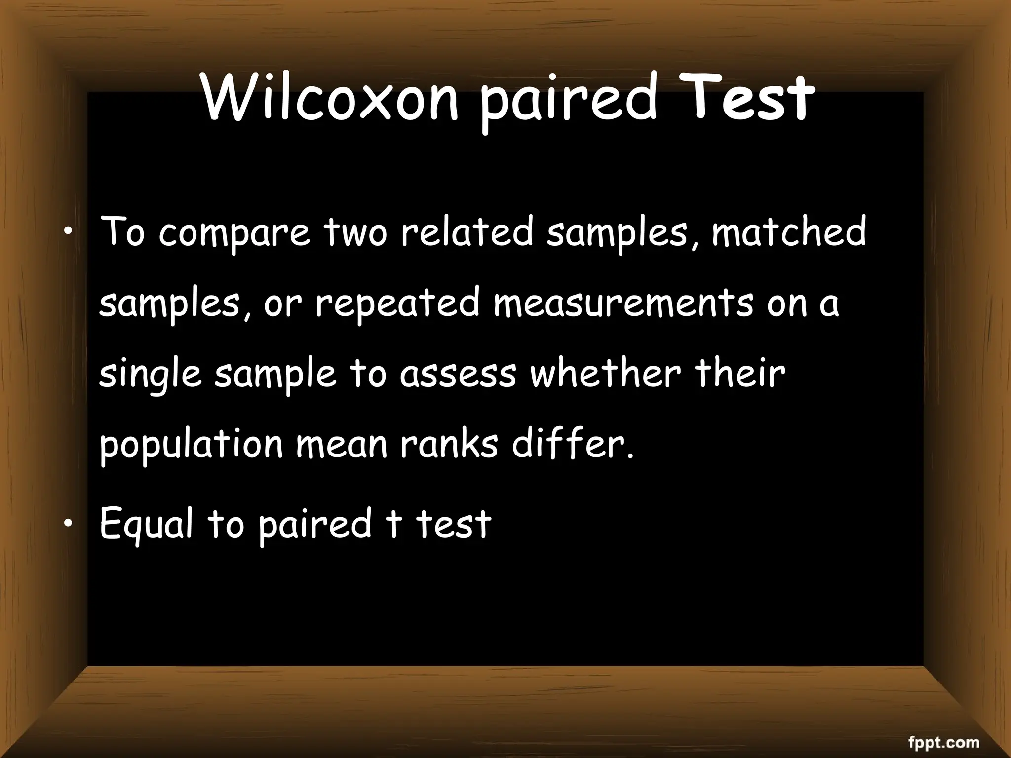 Wilcoxon paired Test
• To compare two related samples, matched
samples, or repeated measurements on a
single sample to assess whether their
population mean ranks differ.
• Equal to paired t test
 