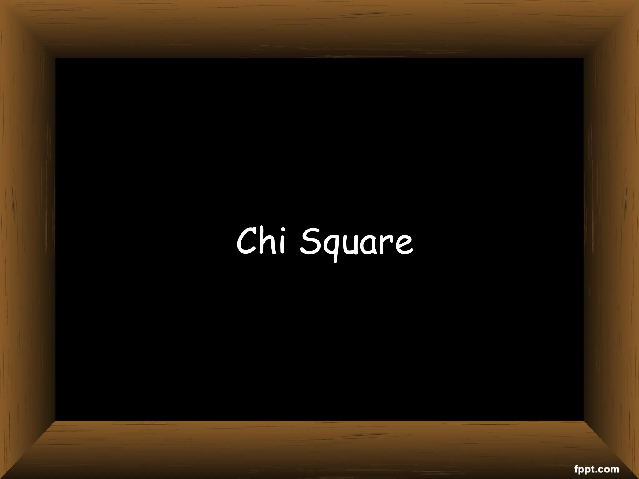 Chi Square
 