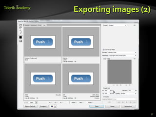 Exporting images (2)




                       37
 