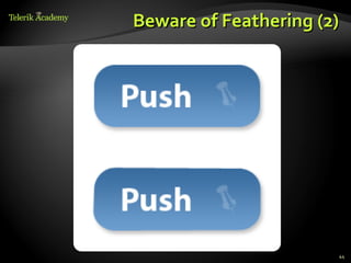 Beware of Feathering (2)




                       44
 