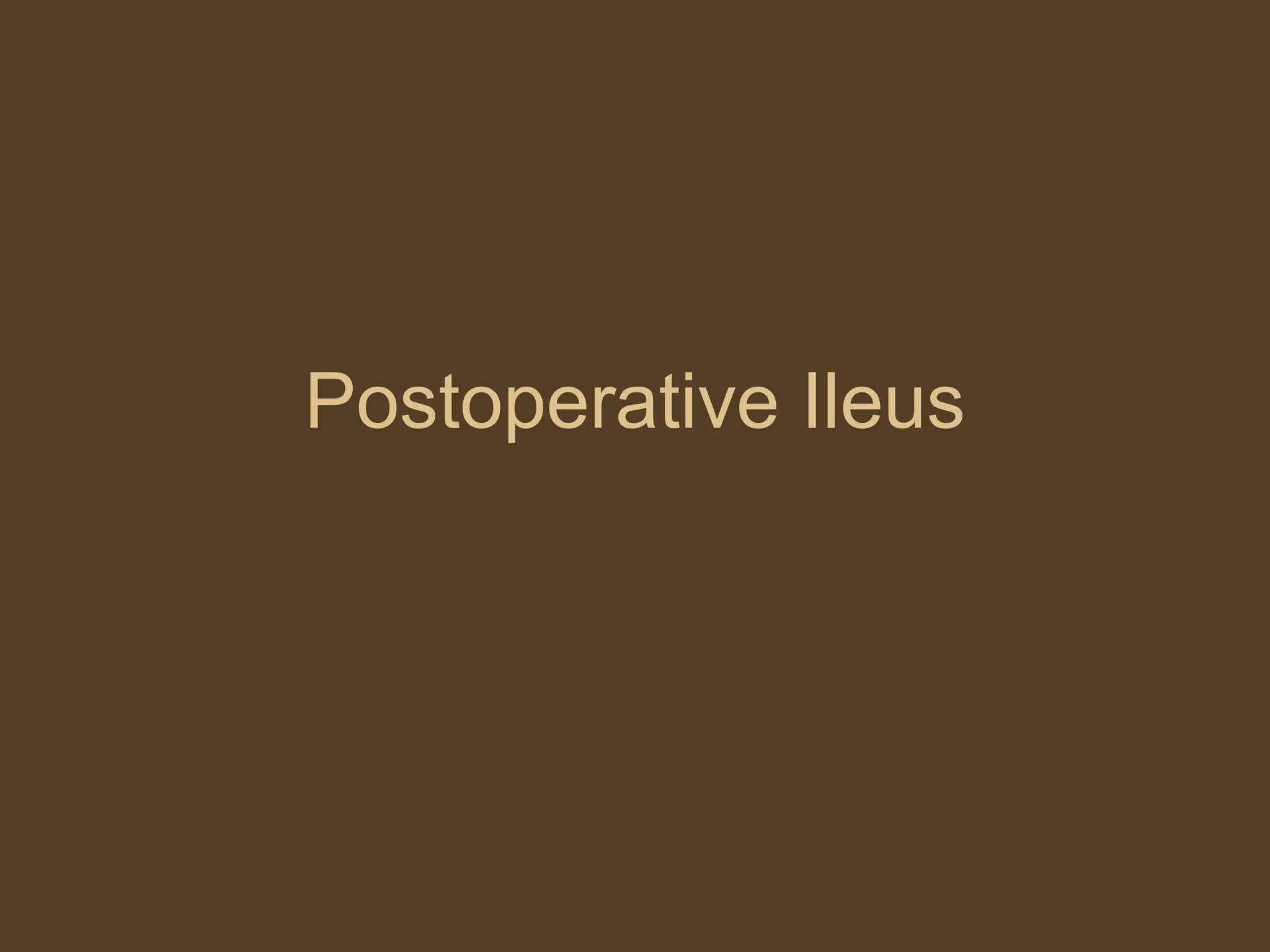 9 Postoperative Ileus PPT 9 postoperative ileus ppt